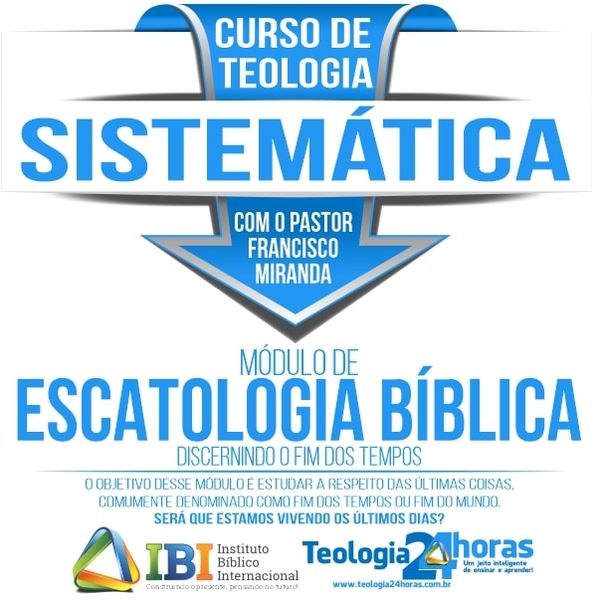 Apostila Escatologia Doutrina Das Ultimas Coisas Modulo De Apologetica Crista Do Curso De Teologia Sistematica Com