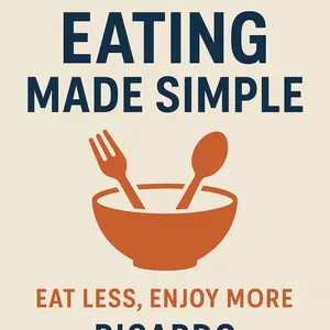 Cover image for Ebook Mindful Eating Made Simple: Eat Less, Enjoy More