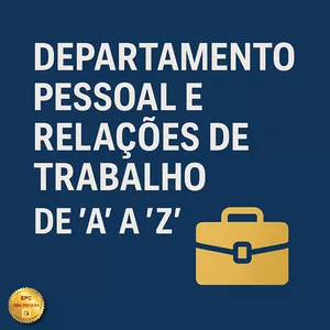 Imagem do curso DEPARTAMENTO PESSOAL E RELAÇÕES DE TRABALHO DE ‘A’ A ‘Z’