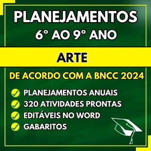 ARTE - Planejamentos do 6º ao 9º ano - BNCC 2024