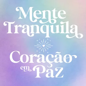Imagem de capa para o Curso online Mente Tranquila ♡ Coração em Paz