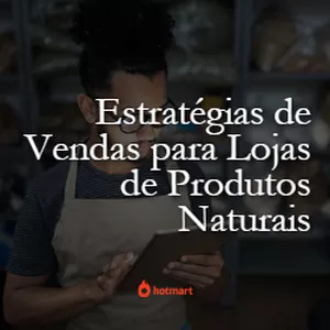 Estratégias de Vendas para Lojas de Produtos Naturais por Aprende Mais