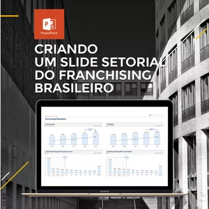 Imagem do curso PowerPoint Executivo - Aula 02 | Criando um slide setorial do franchising brasileiro
