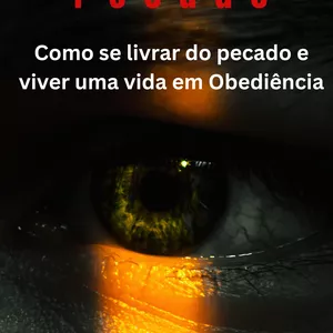 Imagem de capa para o Ebook Pecado - Como se livrar do pecado e viver uma vida em obediencia