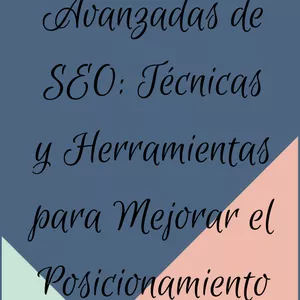 Imagen de portada para Ebook Estrategias Avanzadas de SEO: Técnicas y Herramientas para Mejorar el Posicionamiento Web