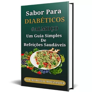 Imagem de capa para o Ebook  Sabor para Diabéticos #Almoço Um Guia Simples de Refeições Saudáveis.