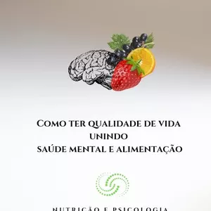 Imagem de capa para o Ebook Como ter qualidade de vida unindo saúde mental e alimentação - Vol. 1