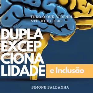 Imagem de capa para o Ebook Dupla-Excepcionalidade e Inclusão: o que aprendi até hoje sobre.