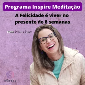 Imagem de capa para o Curso online Programa Inspire Meditação: A felicidade é viver no presente 