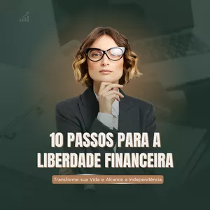 Imagem do curso 10 Passos para a Liberdade Financeira Transforme sua Vida e Alcance a Independência