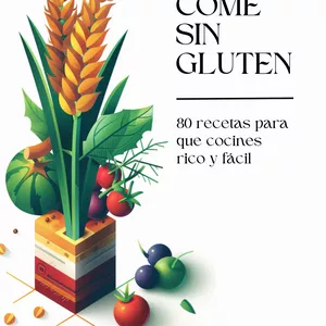 Imagen de portada para Ebook Comer Sin Gluten 80 recetas para que comas rico y facil