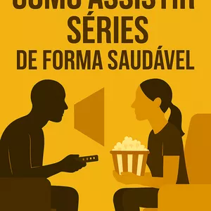 Imagem de capa para o Ebook Como assistir séries de forma saudável 