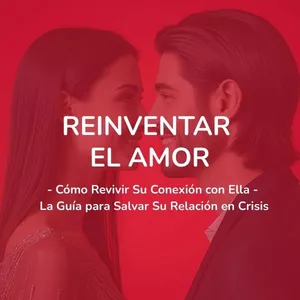 Imagen de portada para Ebook REINVENTAR EL AMOR - Cómo Revivir Su Conexión con Ella La Guía para Salvar Su Relación en Crisis