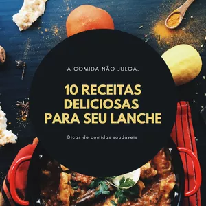 Imagem de capa para o Ebook 10 Receitas Deliciosas Para Seu Lanche