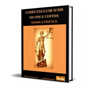 Imagem principal do produto COMO EXCLUIR ICMS DO PIS E COFINS - TEORIA E PRÁTICA