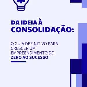 Imagem de capa para o Ebook Do absoluto ZERO ao SUCESSO - Da ideia à consolidação