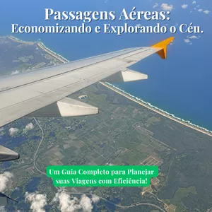 Imagem de capa para o Ebook Passagens Aéreas: Economizando e Explorando o Céu