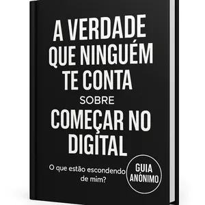 Imagem de capa para o Ebook A Verdade Que Ninguém Te Conta Sobre Começar No Digital