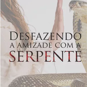 Imagem do curso DESFAZENDO A AMIZADE COM A SERPENTE + EBOOK