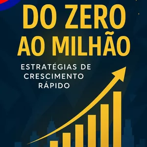 Imagem de capa para o Ebook DO Zero ao Milhão: Estratégia de crescimento rápido 
