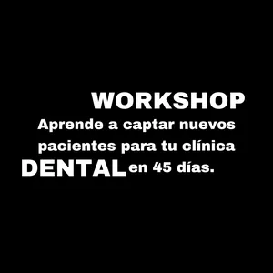 Imagen de portada para Curso online WORKSHOP - Aprende a captar nuevos pacientes para tu clínica dental en 45 días.