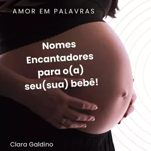 Imagem de capa para o Ebook Amor em Palavras - Nomes Encantadores para o(a) seu(sua) bebê!
