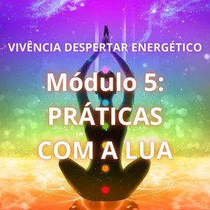 Imagem de capa para o Curso online Módulo 5: 29 dias consecutivos de prática de limpezas profundas com a Lua | Vivência Despertar Energético