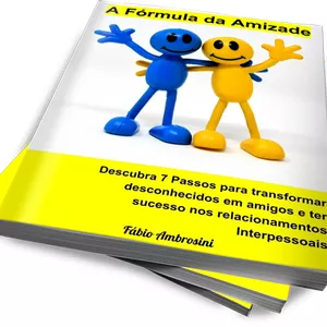 E-Book + Áudio Book - Como Transformar Desconhecidos em Amigos - A Fórmula da Amizade
