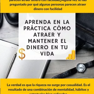 Imagen de portada para Ebook Aprenda en la práctica cómo Atraer y Mantener el Dinero en tu Vida