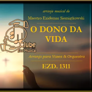 Imagem de capa para o Ebook O Dono da Vida | Arranjo para Vozes & Orquestra