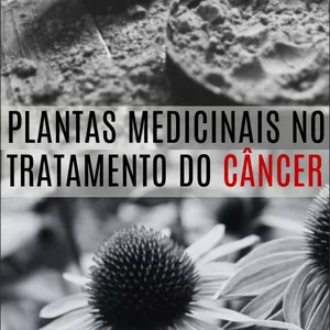 Imagem de capa para o Ebook Guia Alternativo Plantas Medicinais no Tratamento do Câncer 