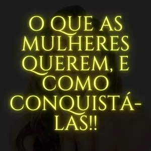 Imagem de capa para o Ebook O Que As Mulheres Querem, E Como Conquistá-las!!