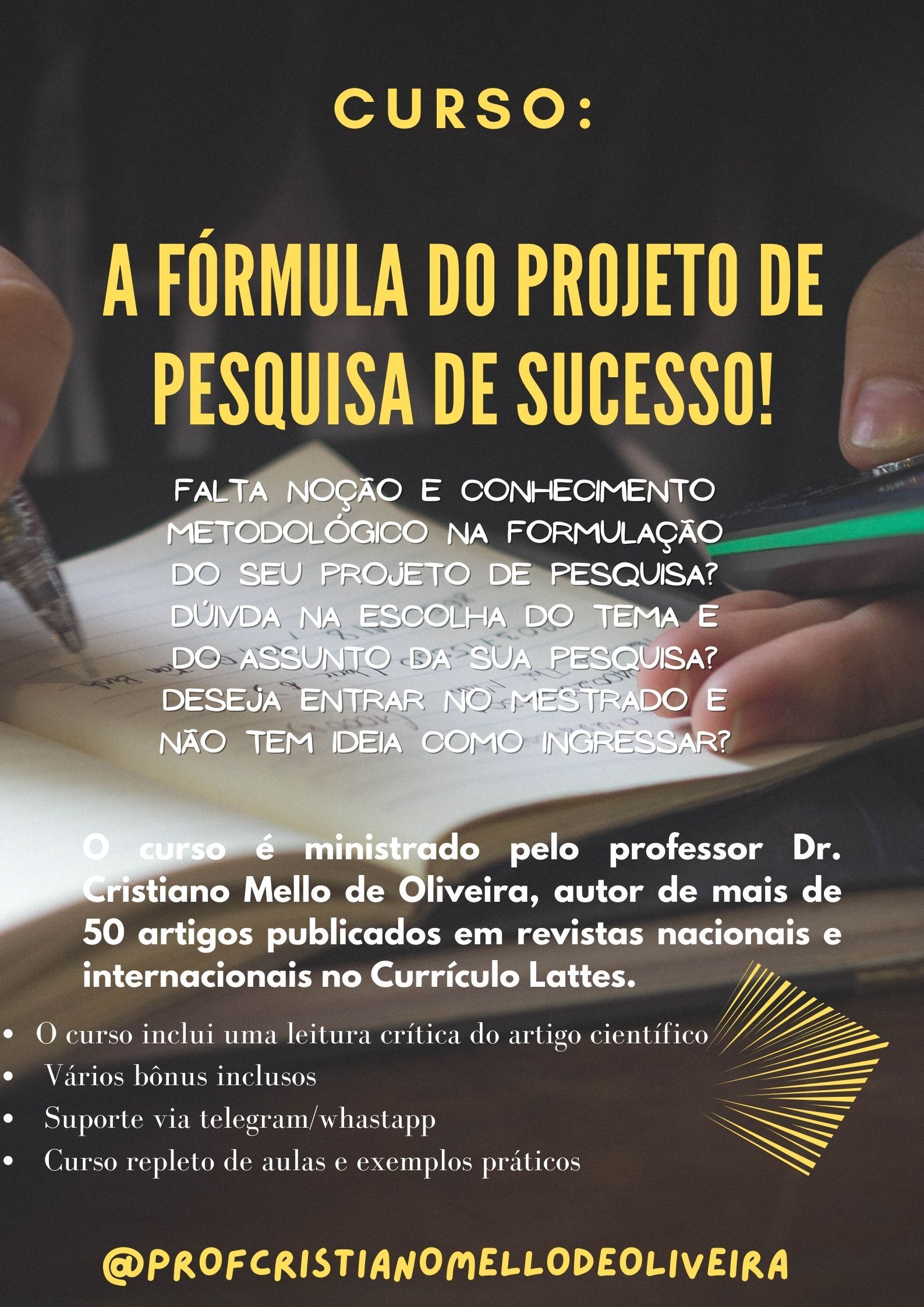 Imagem do curso A FÓRMULA DO PROJETO DE PESQUISA DE SUCESSO!