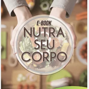 Imagem de capa para o Ebook EBOOK "NUTRA SEU CORPO"  