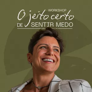 Imagem de capa para o Curso online  Workshop: O Jeito Certo de Sentir Medo