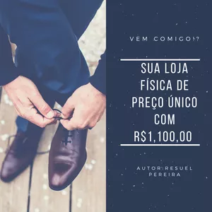 SUA LOJA FÍSICA DE PREÇO ÚNICO COM R$1,100.00 