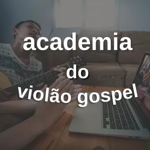 Imagem de capa para o Curso online Academia do violao gospel 