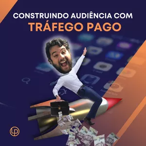 Imagem principal do produto Construindo Audiência com Tráfego Pago | @lpdigital.me