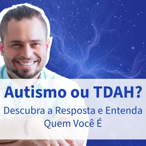 Imagem de capa para o Curso online Autismo ou TDAH? Descubra a Resposta e Entenda Quem Você É