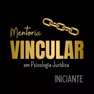 Imagem de capa para o Curso online Mentoria Vincular Psicologia Jurídica - Iniciante