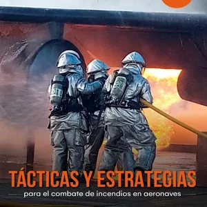 Imagen de portada para Ebook Tácticas y Estrategias para el Combate de Incendios en Aeronaves