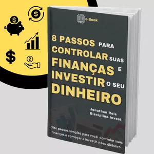 Imagem de capa para o Ebook 8 PASSOS PARA CONTROLAR SUAS FINANÇAS E INVESTIR O SEU DINHEIRO