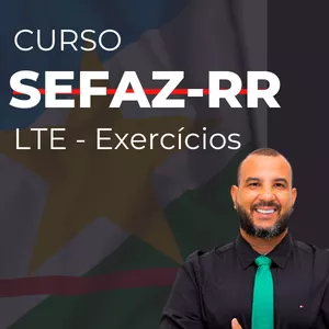 Imagem de capa para o Curso online LTE - SEFAZ - RR - Exercícios comentados