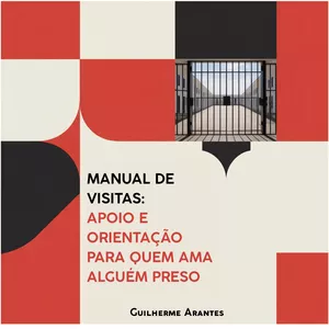 Imagem de capa para o Ebook Manual de Visitas: Apoio e Orientação Para Quem Ama Alguém Preso