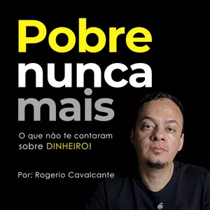 Imagem de Curso: Pobre nunca mais - o que não te contaram sobre DINHEIRO! criado por Rogerio Cavalcante na hotmart