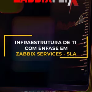 Imagem de capa para o Curso online 26- Infraestrutura de TI com Ênfase em Zabbix - Services -SLA
