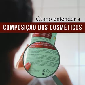 Imagem principal do produto COMO ENTENDER A COMPOSIÇÃO DOS COSMÉTICOS