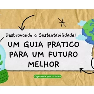 Imagem de capa para o Ebook Desbravando a Sustentabilidade: um guia pratico para um futuro melhor 