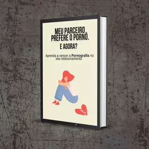 Imagem de capa para o Ebook Meu Parceiro Prefere o Pornô - E agora?