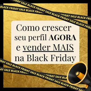 Imagem de capa para o Evento online Cresça o perfil AGORA para vender mais na Black Friday!